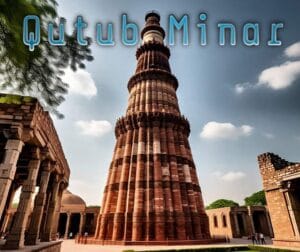 Qutub Minar Delhi at morning, showcasing its 73-meter tall Indo-Islamic architecture.